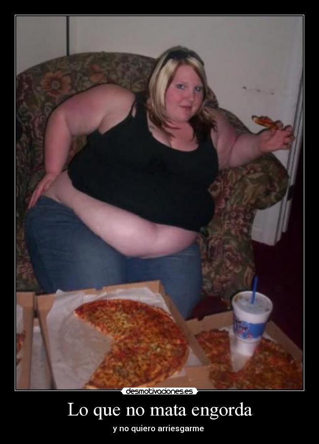Lo que no mata engorda -