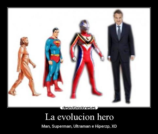 carteles heroes hero zapatero desmotivaciones
