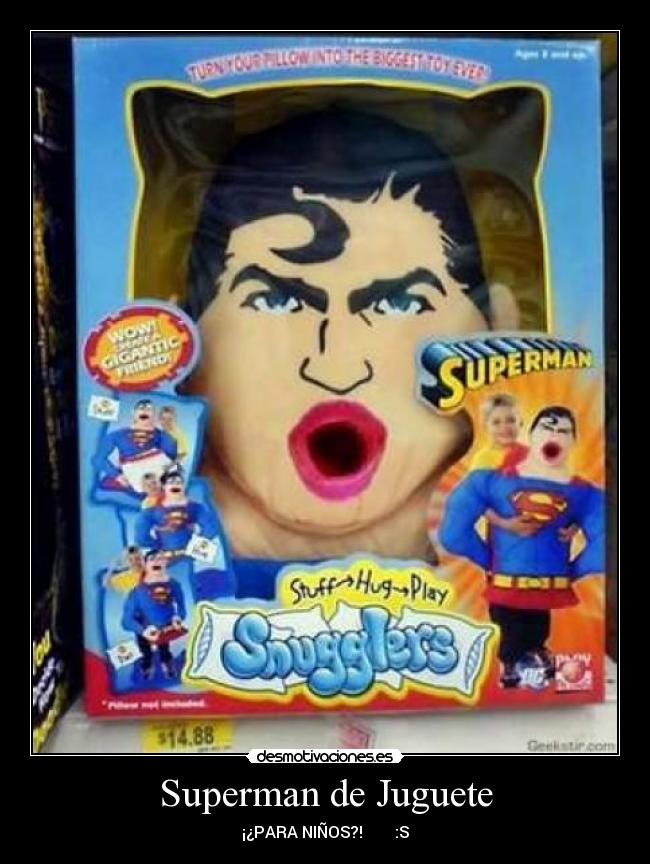 Superman de Juguete - ¡¿PARA NIÑOS?!        :S