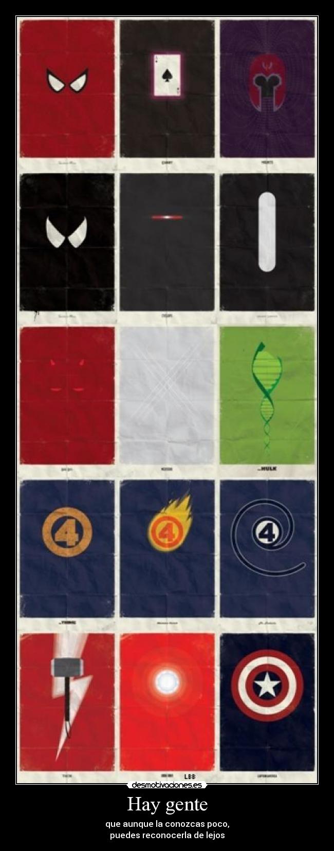 Hay gente - que aunque la conozcas poco,
puedes reconocerla de lejos