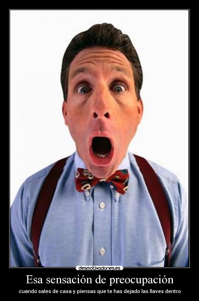 Esa sensación de preocupación - 