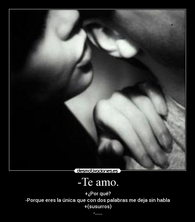 -Te amo. - 