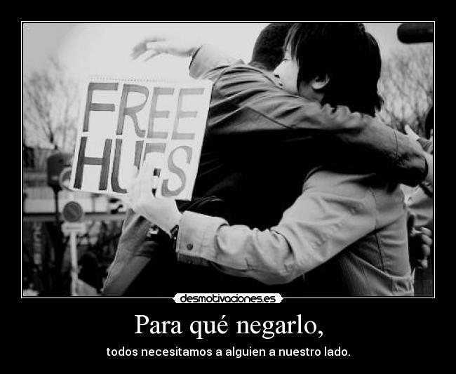 Para qué negarlo, -