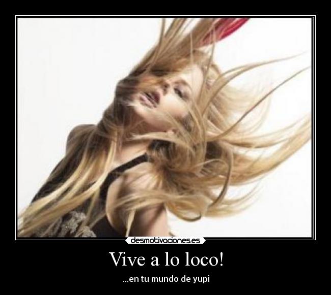 Vive a lo loco! - 