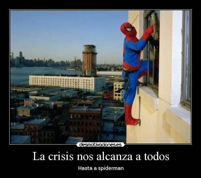 La crisis nos alcanza a todos - Hasta a spiderman