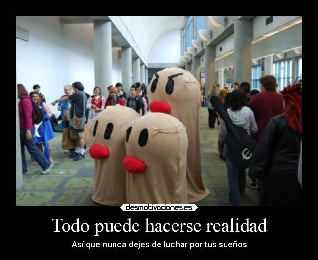 Todo puede hacerse realidad - 