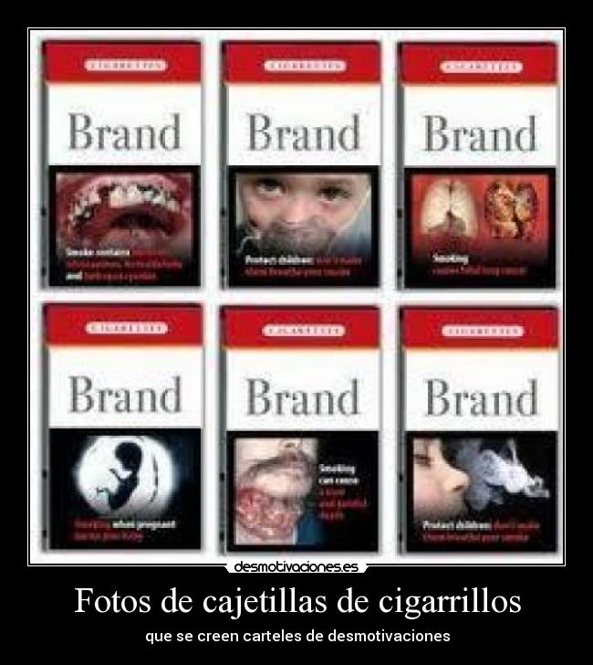 Fotos de cajetillas de cigarrillos - que se creen carteles de desmotivaciones