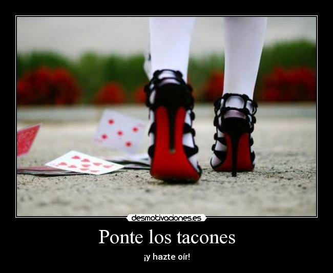 Ponte los tacones - ¡y hazte oír!