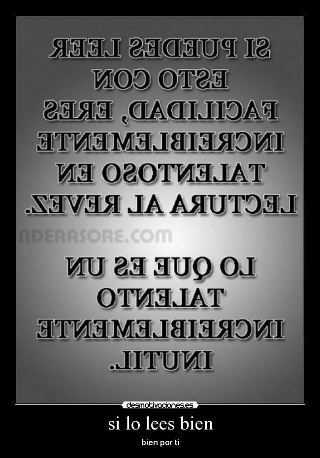si lo lees bien - bien por ti