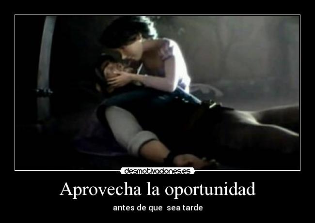 Aprovecha la oportunidad -