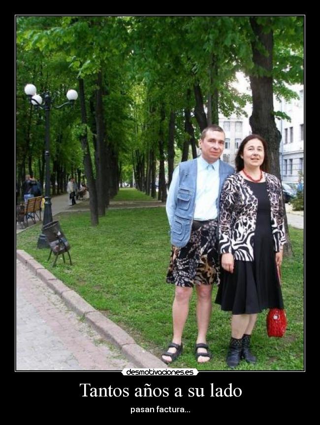 Tantos años a su lado - pasan factura...