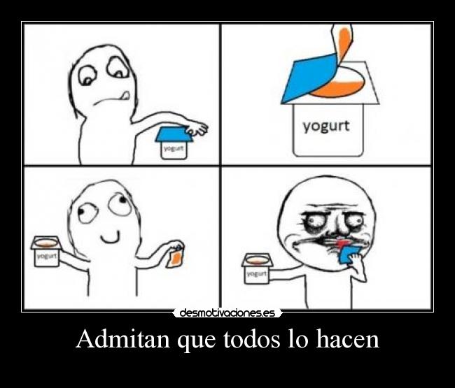 Admitan que todos lo hacen - 