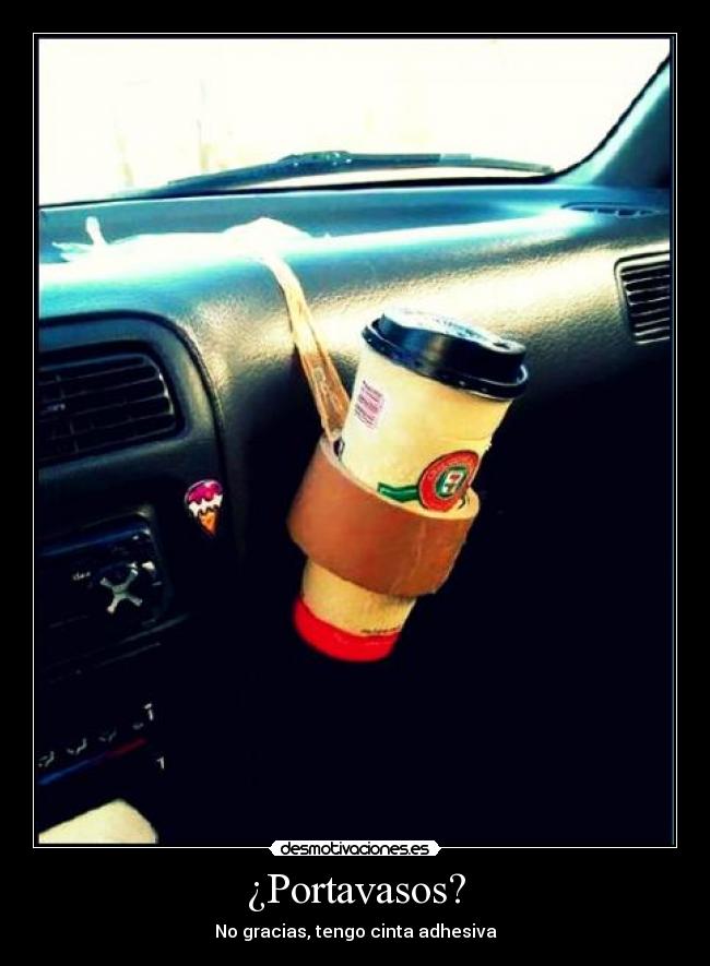 ¿Portavasos? -