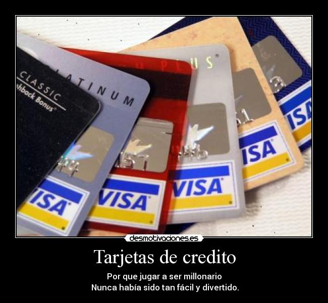 Tarjetas de credito - Por que jugar a ser millonario
 Nunca había sido tan fácil y divertido.