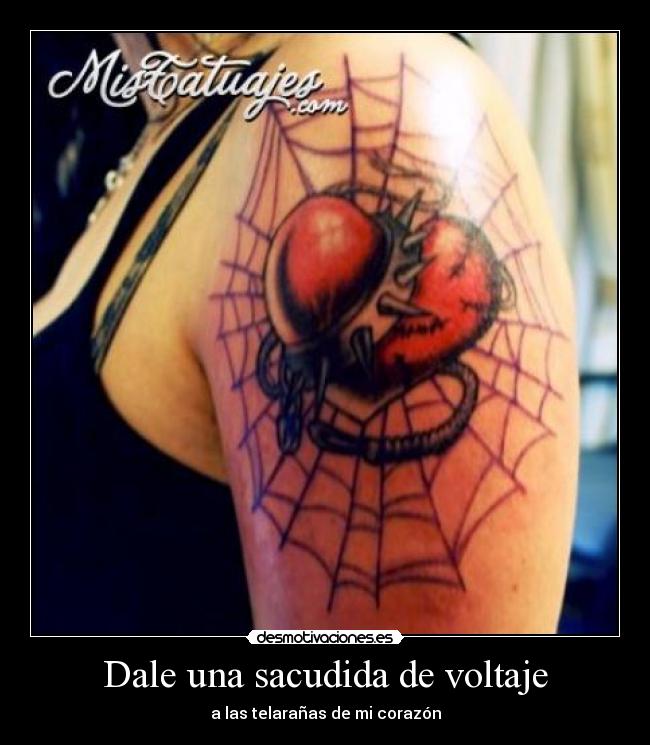 Dale una sacudida de voltaje - a las telarañas de mi corazón