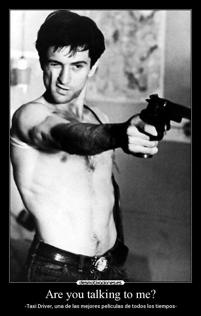 Are you talking to me? - 