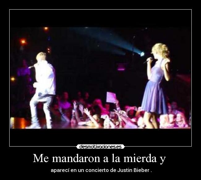 Me mandaron a la mierda y -