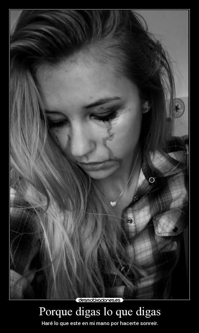 Porque digas lo que digas - 