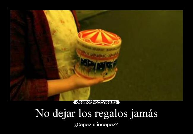 No dejar los regalos jamás -