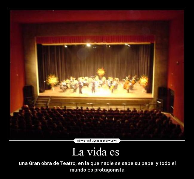 La vida es -