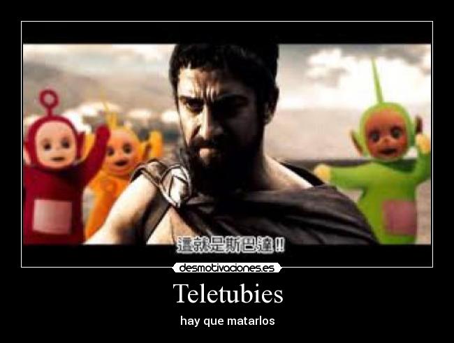 Teletubies - hay que matarlos