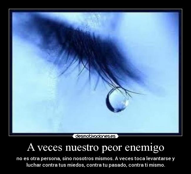 A veces nuestro peor enemigo -