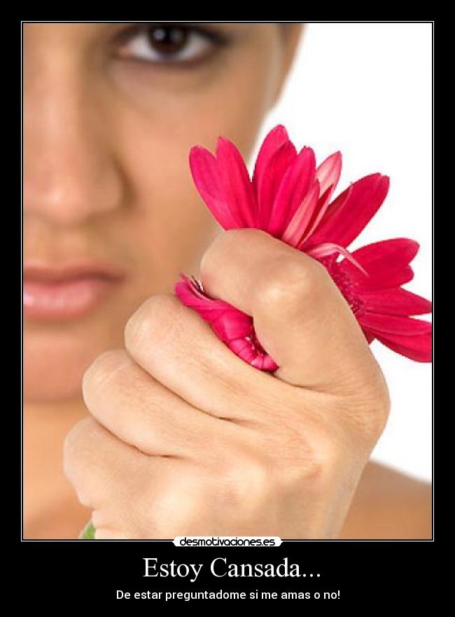 Estoy Cansada... -