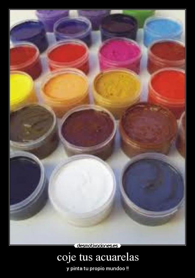 coje tus acuarelas - y pinta tu propio mundoo !!