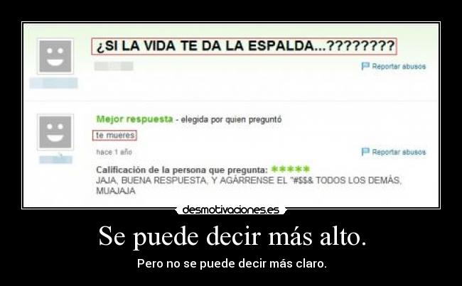 Se puede decir más alto. -