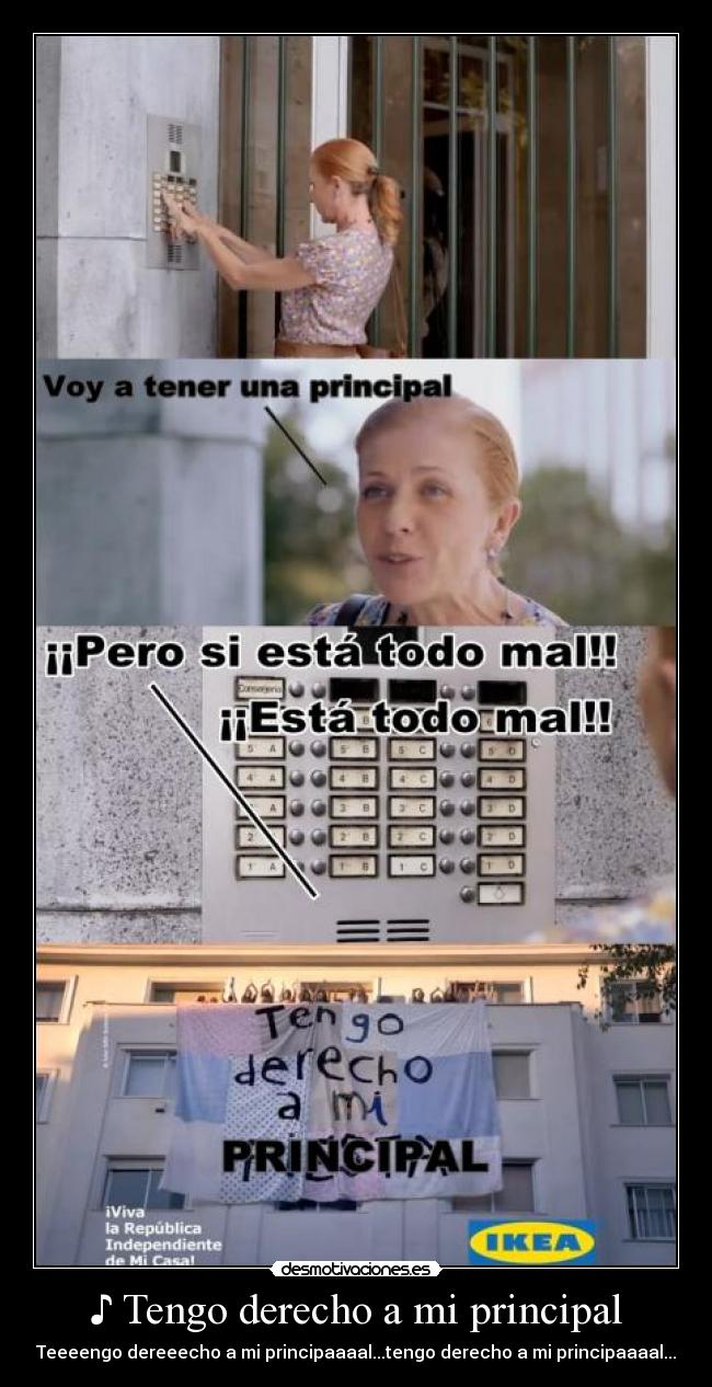 ♪ Tengo derecho a mi principal -