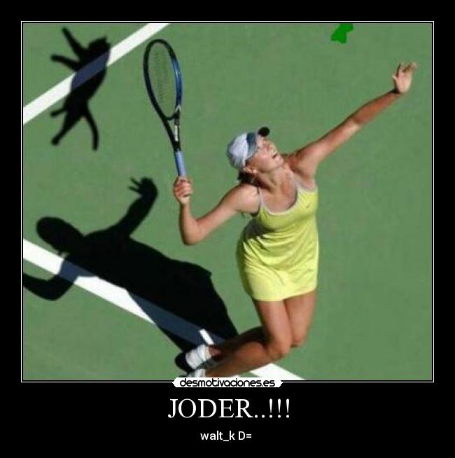 JODER..!!! - walt_k D=