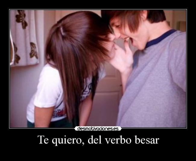 Te quiero, del verbo besar - 