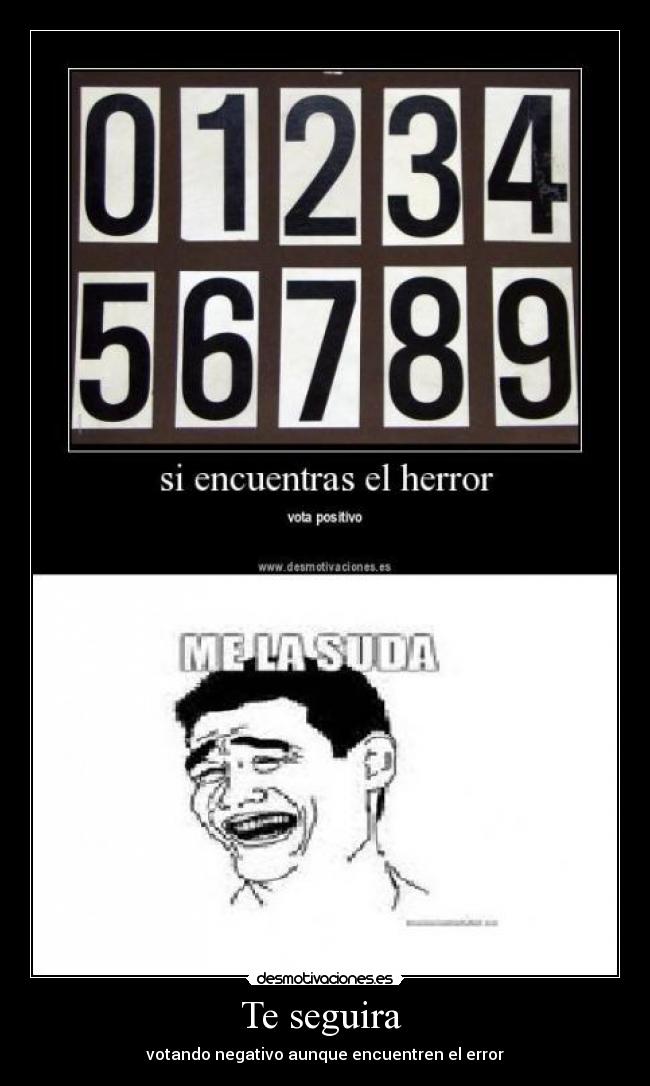 Te seguira  - votando negativo aunque encuentren el error