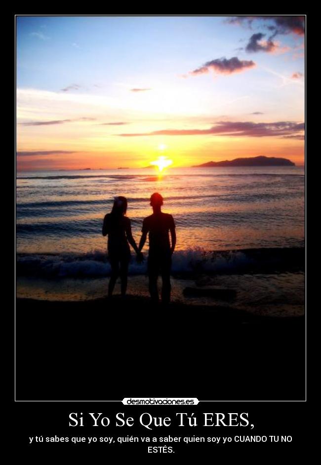 Si Yo Se Que Tú ERES, - 