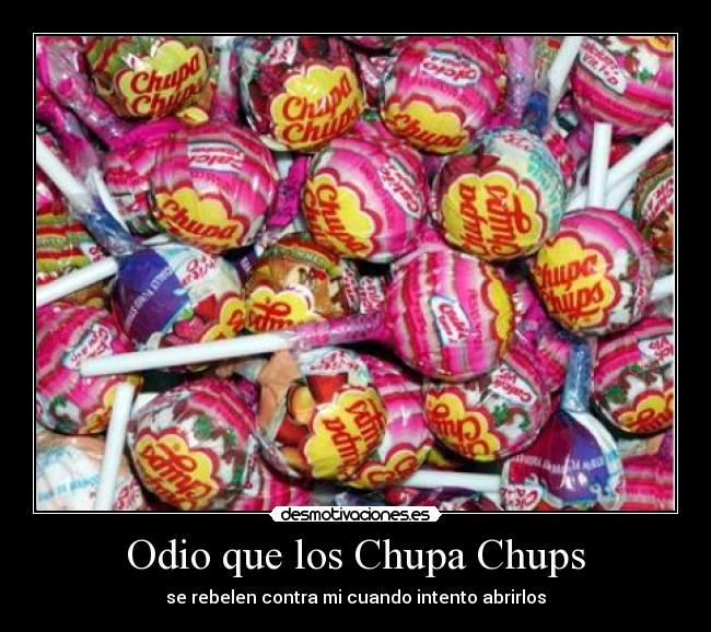 Odio que los Chupa Chups -
