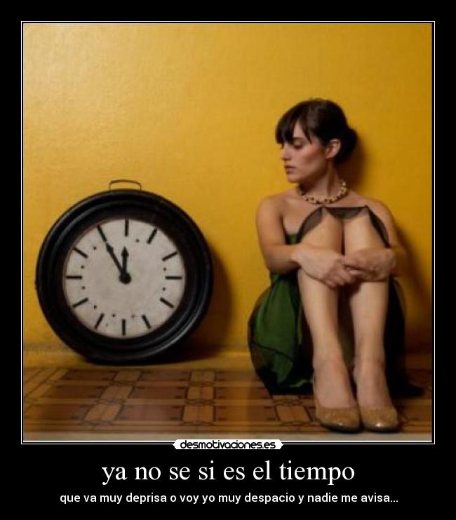 ya no se si es el tiempo - 