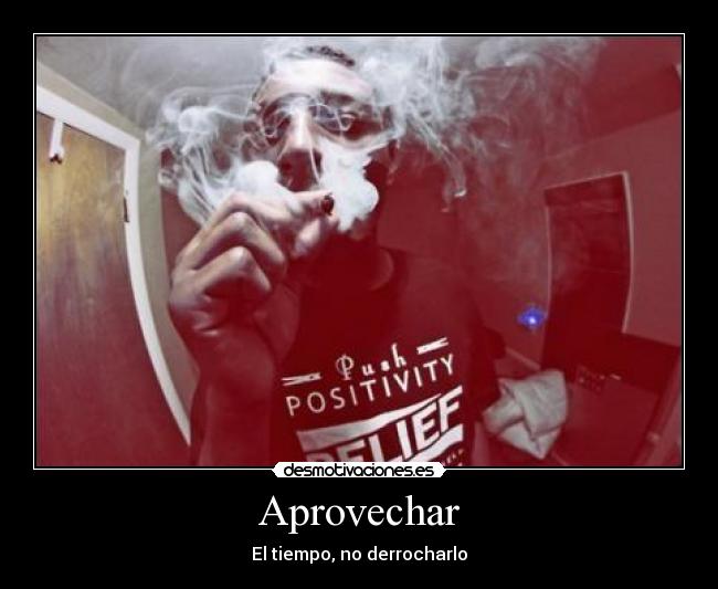 Aprovechar - El tiempo, no derrocharlo
