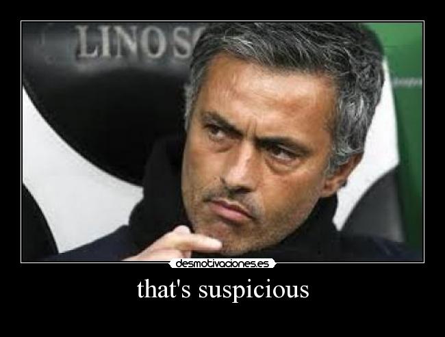 thats suspicious -