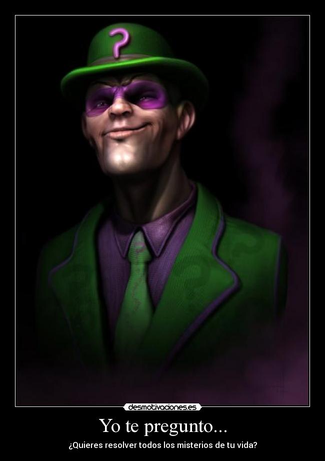 Yo te pregunto... - ¿Quieres resolver todos los misterios de tu vida?