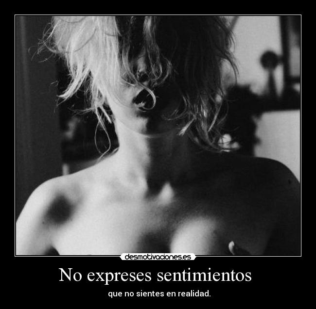 No expreses sentimientos  - 