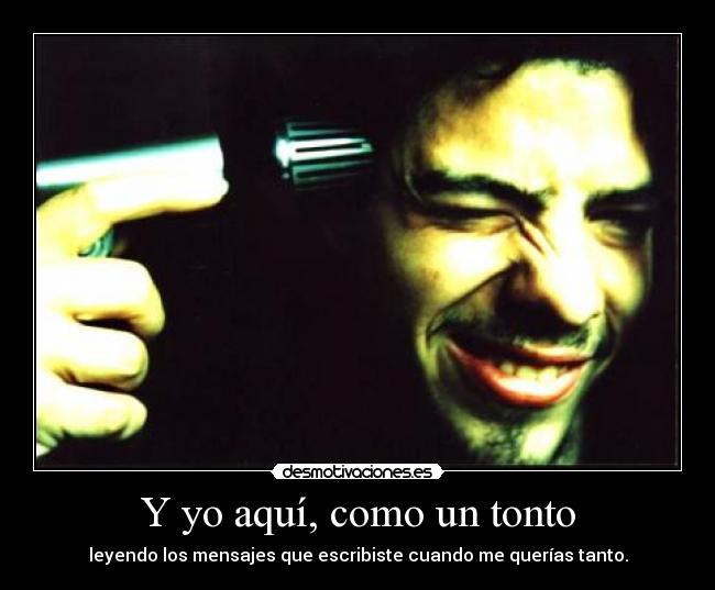 Y yo aquí, como un tonto - 