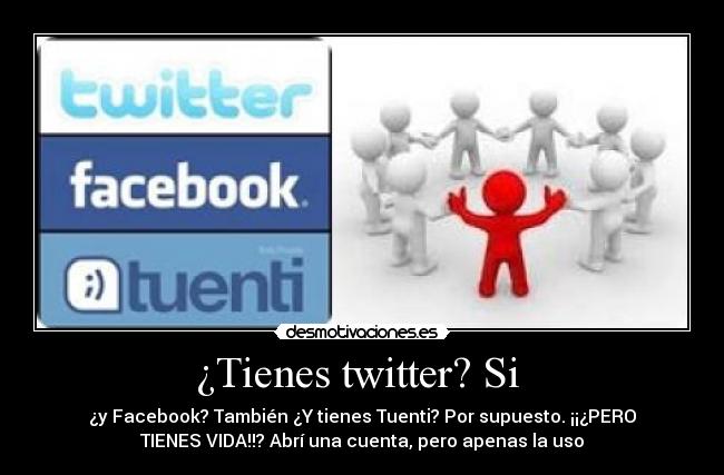 ¿Tienes twitter? Si  - 