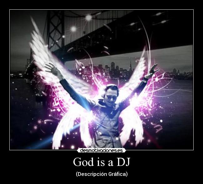 God is a DJ -