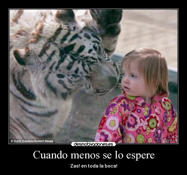 Cuando menos se lo espere - Zas! en toda la boca!