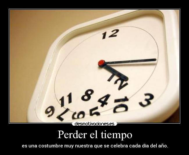 Perder el tiempo -