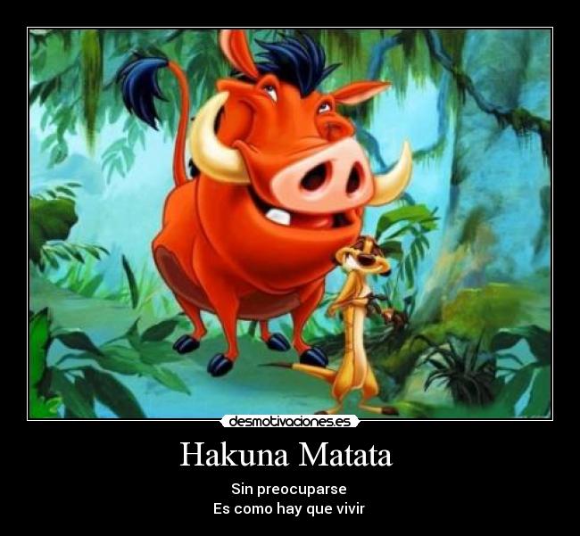 Hakuna Matata -