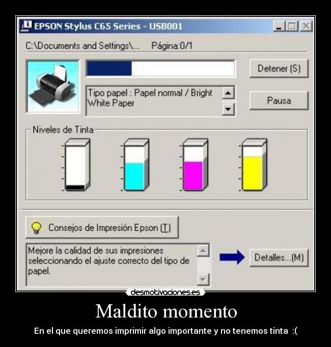 Maldito momento - En el que queremos imprimir algo importante y no tenemos tinta :(