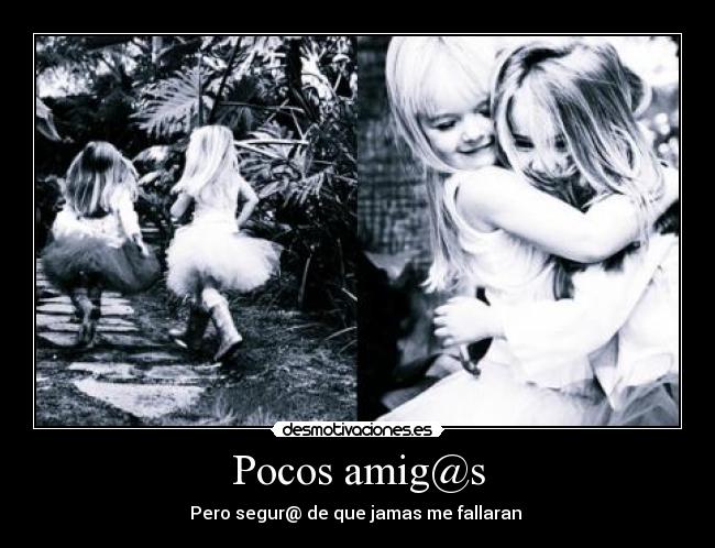 Pocos amig@s - 