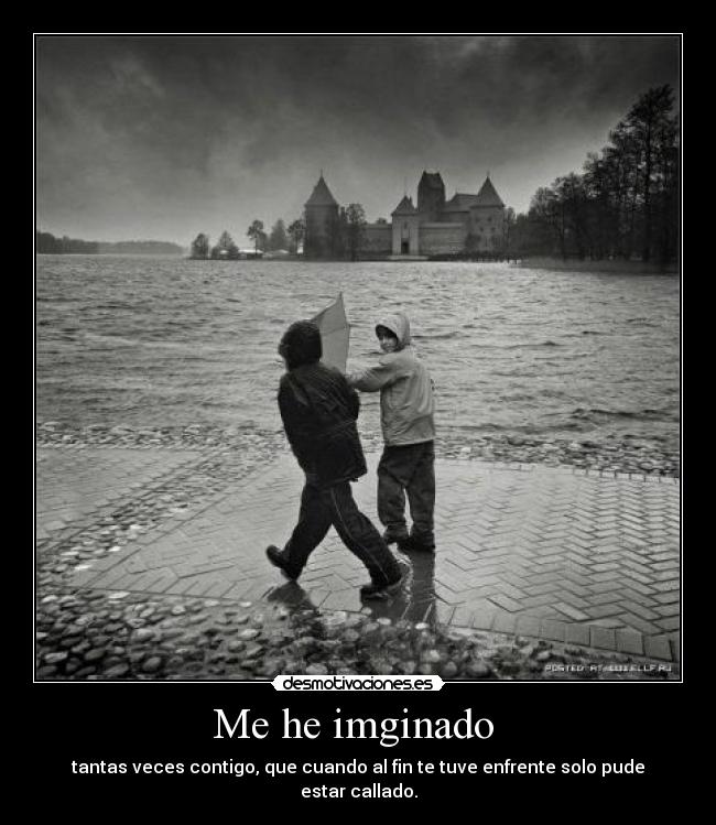 Me he imginado -