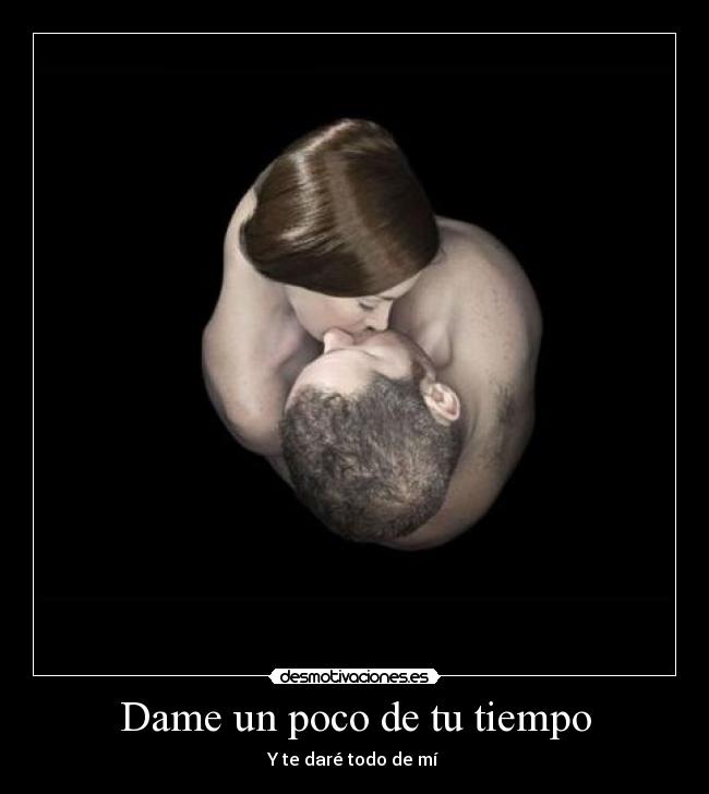 Dame un poco de tu tiempo -